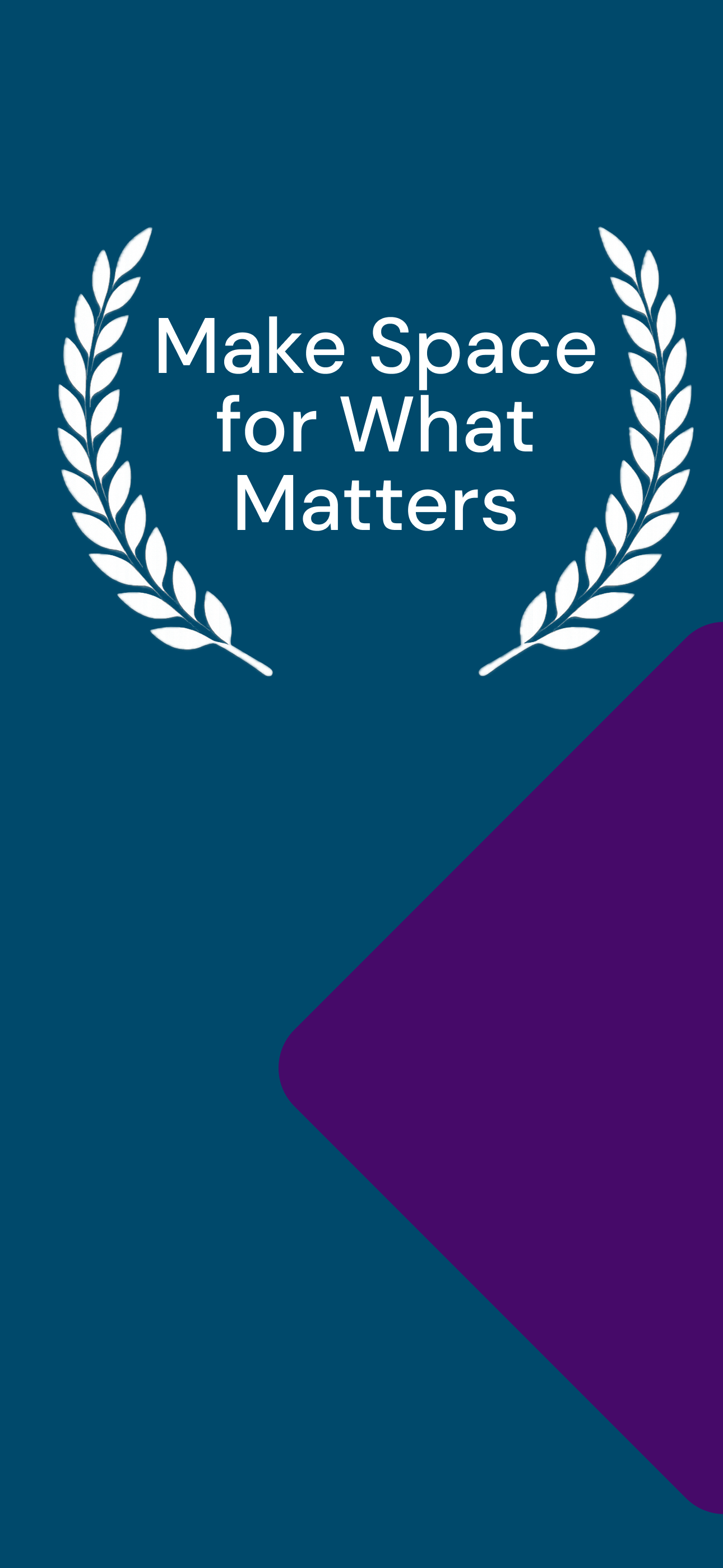 Make Space for What Matters